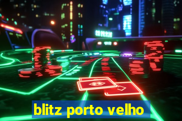 blitz porto velho